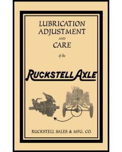 Model T Ford Ruckstell - Lubrication & Adjustment & Care OfRuckstell Axle - Reprint Of Original - 23 Pages - 21 Illustrations