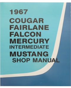 Shop Manual/ 67 Fairlane, Falcon, Mustang & Cougar