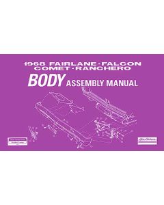 1968 Fairlane, Falcon, Comet and Ranchero Body Assembly Manual - 154 Pages