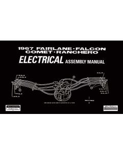 Fairlane, Falcon, Comet and Ranchero Electrical Assembly Manual - 170 Pages