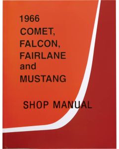 1966 Comet, Falcon, Fairlane and Mustang Shop Manual - 782 pages