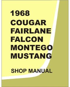 1968 Cougar, Fairlane, Falcon, Montego and Mustang Shop Manual - 974 pages