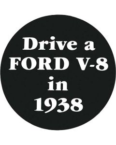 Nostalgia Decal - Drive A Ford V8 In 1938 - 2-3/4 Tall
