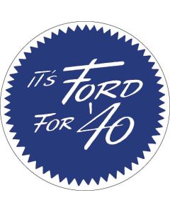 Nostalgia Decal - It's Ford For '40 - 2-3/4 Tall