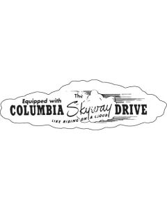Equipped With The Columbia Skyway Drive - Like Riding On A Cloud - Window Decal