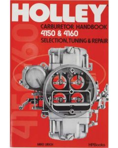 Holley Carburetor Handbook, 4150 & 4160, Selection, Tuning &Repair